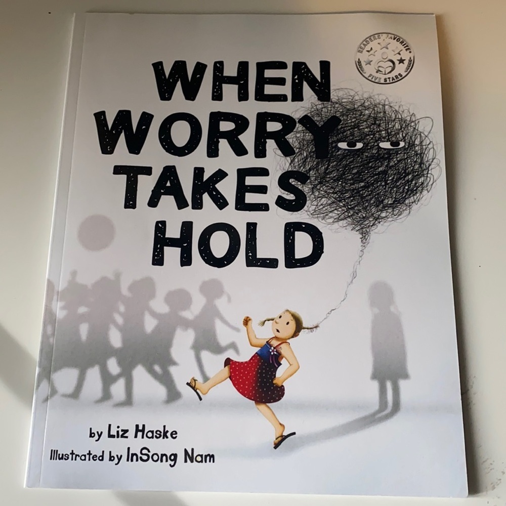 When worry takes hold - Liz haske